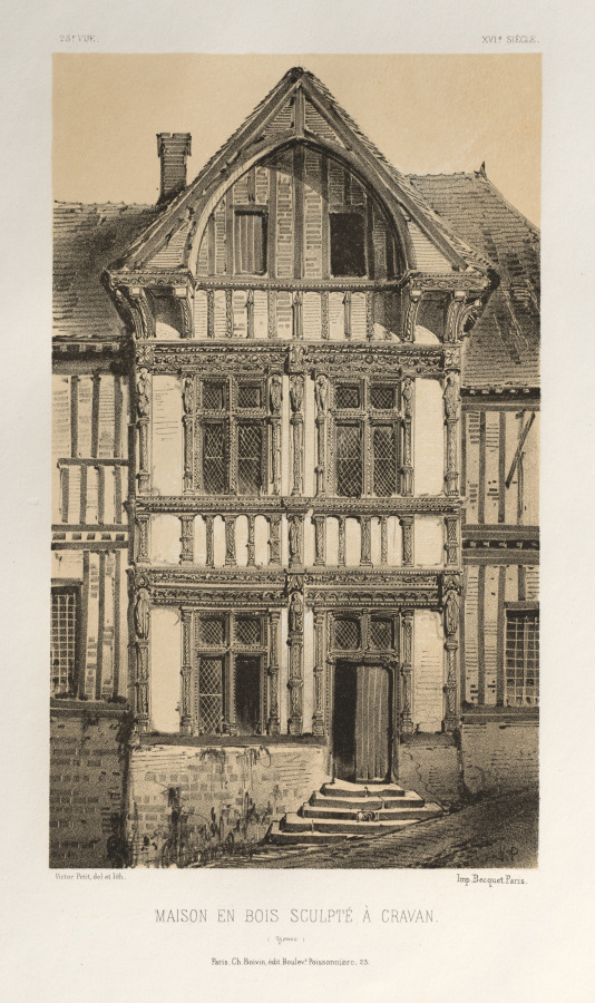 Architecture Pittoresque ou Monuments des xveme. Et xvieme. Siecles: Chateaux De France des XV et XVI Siecles: Pl. 25, Maison En Bois Sculpte A Cravan (Yonne)
