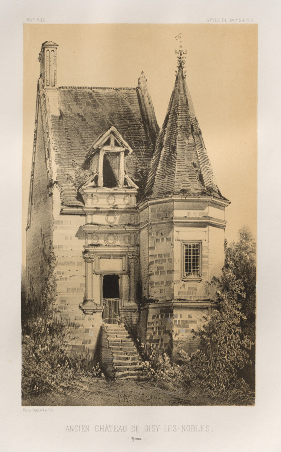 Architecture Pittoresque ou Monuments des XVeme. Et XVIeme. Siecles: Chateaux de France des XV et XVI Siecles: Pl. 86, Ancien Château de Gisy-Les-Nobles (Yonne)